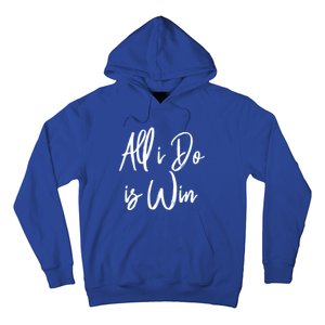 All I Do Is Win Motivational Gym Sports Work Great Gift Hoodie