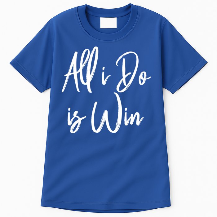 All I Do Is Win Motivational Gym Sports Work Great Gift Tall T-Shirt