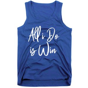 All I Do Is Win Motivational Gym Sports Work Great Gift Tank Top