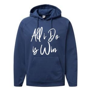 All I Do Is Win Motivational Gym Sports Work Great Gift Performance Fleece Hoodie