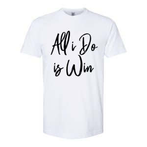 All I Do Is Win Motivational Gym Sports Work Great Gift Softstyle CVC T-Shirt