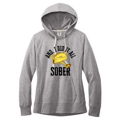 And I Did It All Sober Gift For Drinkers Alcoholics Women's Fleece Hoodie