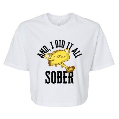 And I Did It All Sober Gift For Drinkers Alcoholics Bella+Canvas Jersey Crop Tee