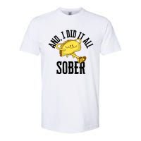 And I Did It All Sober Gift For Drinkers Alcoholics Softstyle CVC T-Shirt