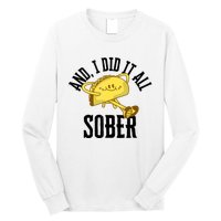 And I Did It All Sober Gift For Drinkers Alcoholics Long Sleeve Shirt