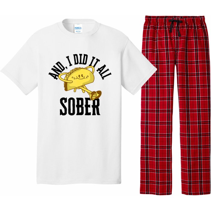 And I Did It All Sober Gift For Drinkers Alcoholics Pajama Set