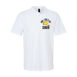 And I Did It All Sober Gift For Drinkers Alcoholics Softstyle Adult Sport Polo