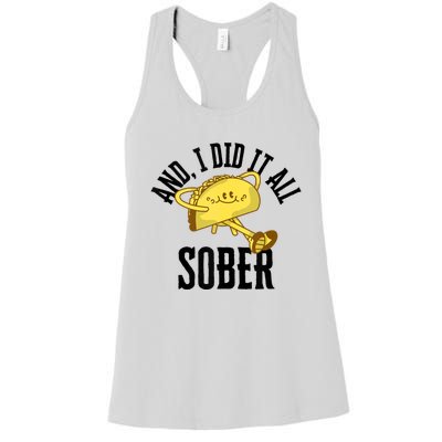 And I Did It All Sober Gift For Drinkers Alcoholics Women's Racerback Tank