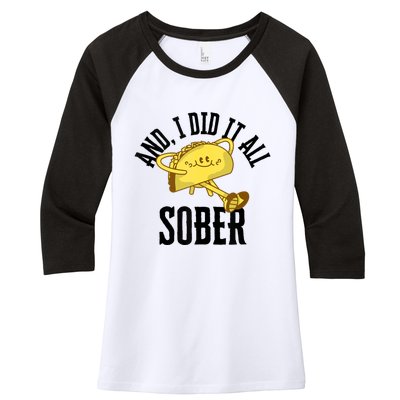 And I Did It All Sober Gift For Drinkers Alcoholics Women's Tri-Blend 3/4-Sleeve Raglan Shirt