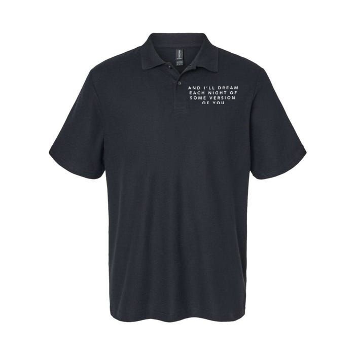 And ILl Drear Each Night Of Some Version Of You Softstyle Adult Sport Polo