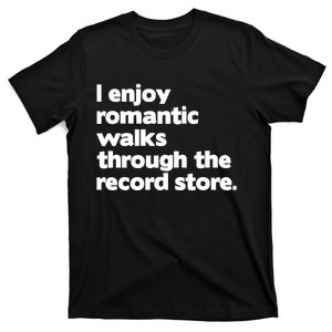 Alldayvinyl I Enjoy Romantic Walks Through The Record T-Shirt