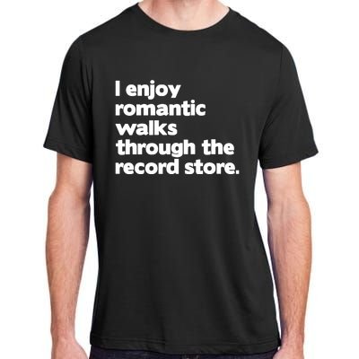 Alldayvinyl I Enjoy Romantic Walks Through The Record Adult ChromaSoft Performance T-Shirt