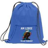 Am I Free To Go Tonight Patriotic American Usa Flag Meaningful Gift Sweatshirt Cinch Pack Bag