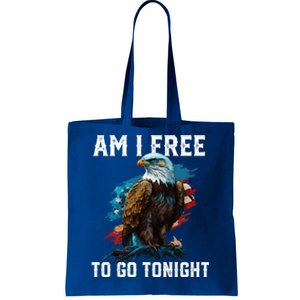 Am I Free To Go Tonight Patriotic American Usa Flag Meaningful Gift Tote Bag