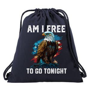 Am I Free To Go Tonight Patriotic American Usa Flag Meaningful Gift Drawstring Bag