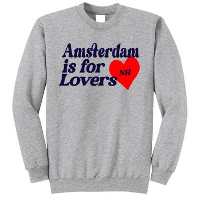 Amsterdam Is For Lovers Niall Horan Tall Sweatshirt