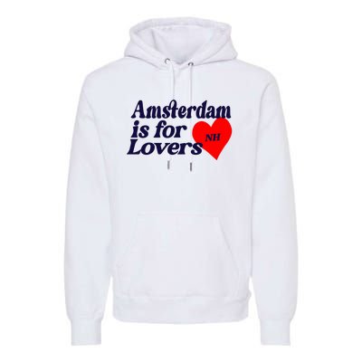 Amsterdam Is For Lovers Niall Horan Premium Hoodie