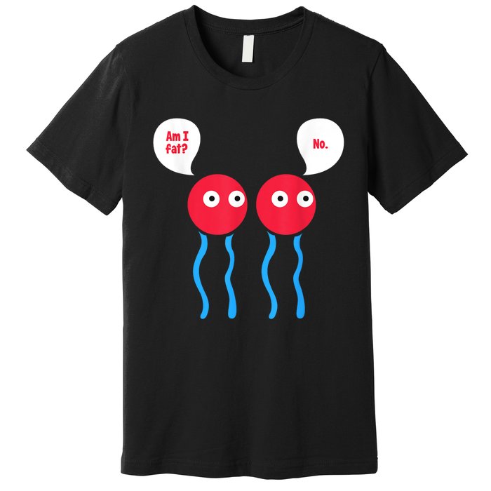 Am I Fat? Funny Lipid Cell Biology Science Pun Premium T-Shirt