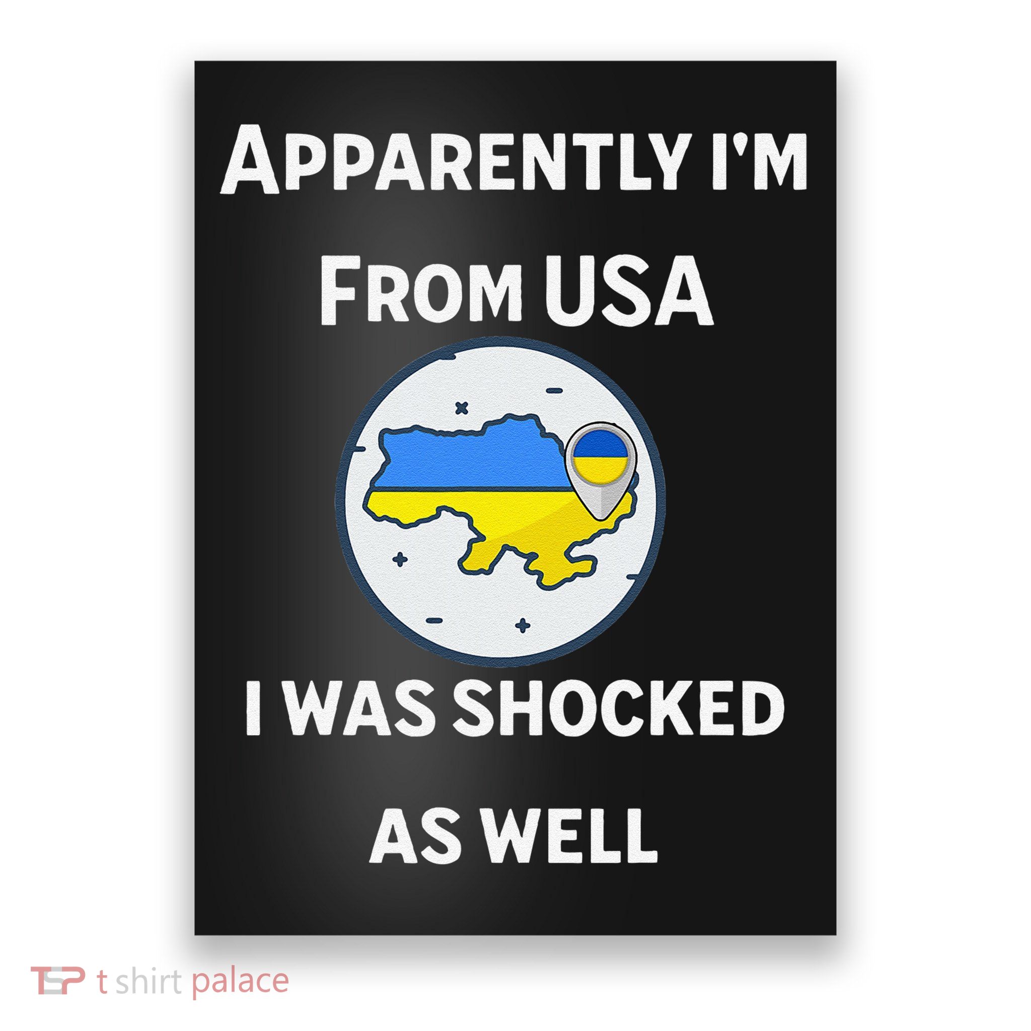 Apparently im From USA Ukraine Ukrainian Flag Poster