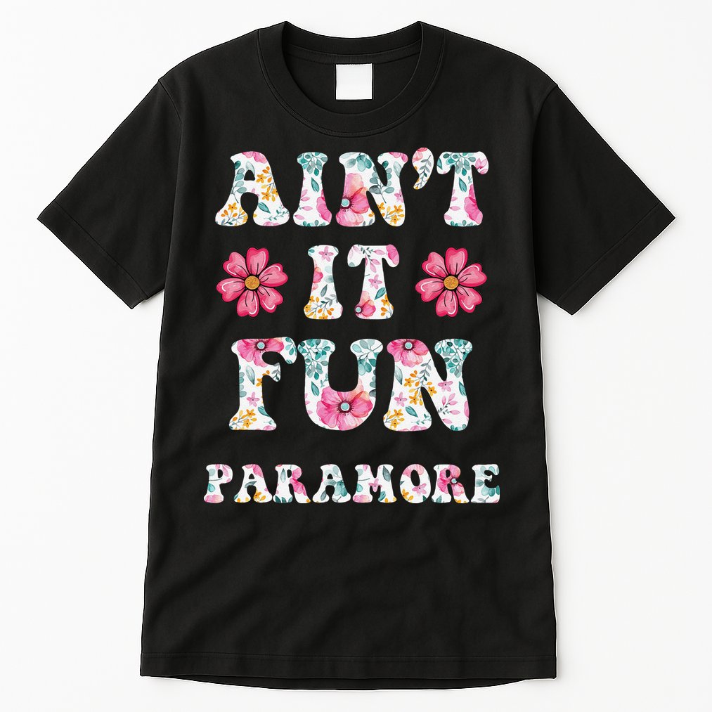 Aint It Fun Paramor.E Floral Music Concert Vintage Tall T-Shirt