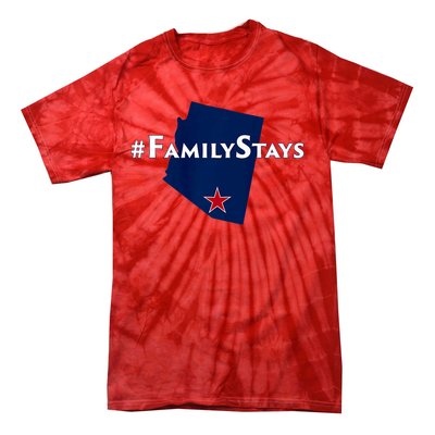 Arizona Is Family Arizona Family Stays Tie-Dye T-Shirt