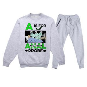 A Is For Anal Alien Probe Premium Crewneck Sweatsuit Set