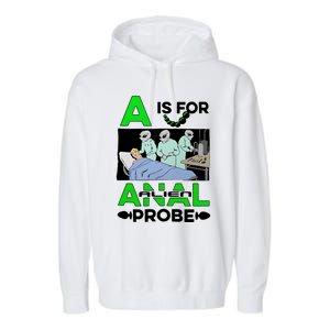 A Is For Anal Alien Probe Garment-Dyed Fleece Hoodie