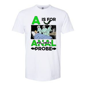 A Is For Anal Alien Probe Softstyle CVC T-Shirt