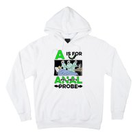 A Is For Anal Alien Probe Hoodie