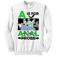 A Is For Anal Alien Probe Sweatshirt