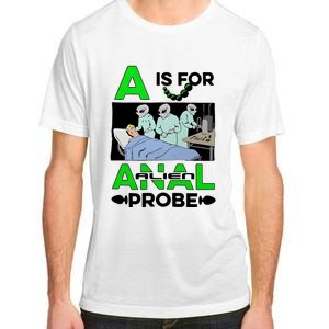 A Is For Anal Alien Probe Adult ChromaSoft Performance T-Shirt