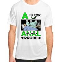 A Is For Anal Alien Probe Adult ChromaSoft Performance T-Shirt