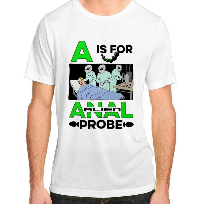 A Is For Anal Alien Probe Adult ChromaSoft Performance T-Shirt