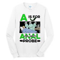 A Is For Anal Alien Probe Tall Long Sleeve T-Shirt