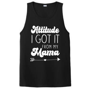 Attitude I Got It From My Mama Mom Daughter Teen Teenager Gift PosiCharge Competitor Tank