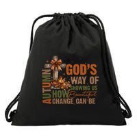 Autumn Is GodS Way Of Showing Us How Beautiful Change Can Be Drawstring Bag