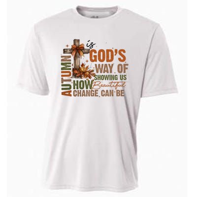 Autumn Is GodS Way Of Showing Us How Beautiful Change Can Be Cooling Performance Crew T-Shirt