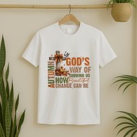 Autumn Is GodS Way Of Showing Us How Beautiful Change Can Be T-Shirt