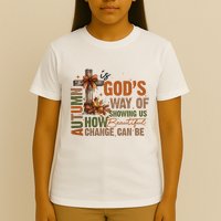 Autumn Is GodS Way Of Showing Us How Beautiful Change Can Be T-Shirt