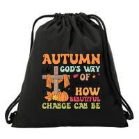 Autumn Is GodS Way Of Showing Us How Beautiful Change Can Be Drawstring Bag