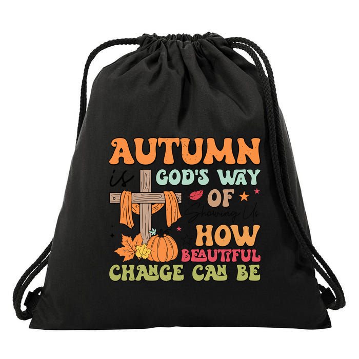 Autumn Is GodS Way Of Showing Us How Beautiful Change Can Be Drawstring Bag