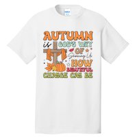 Autumn Is GodS Way Of Showing Us How Beautiful Change Can Be Tall T-Shirt