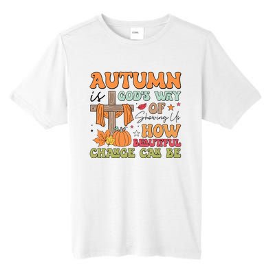 Autumn Is GodS Way Of Showing Us How Beautiful Change Can Be Tall Fusion ChromaSoft Performance T-Shirt