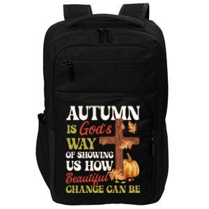 Autumn Is GodS Way Of Showing Us Pumpkin Fall Christian Gift Impact Tech Backpack