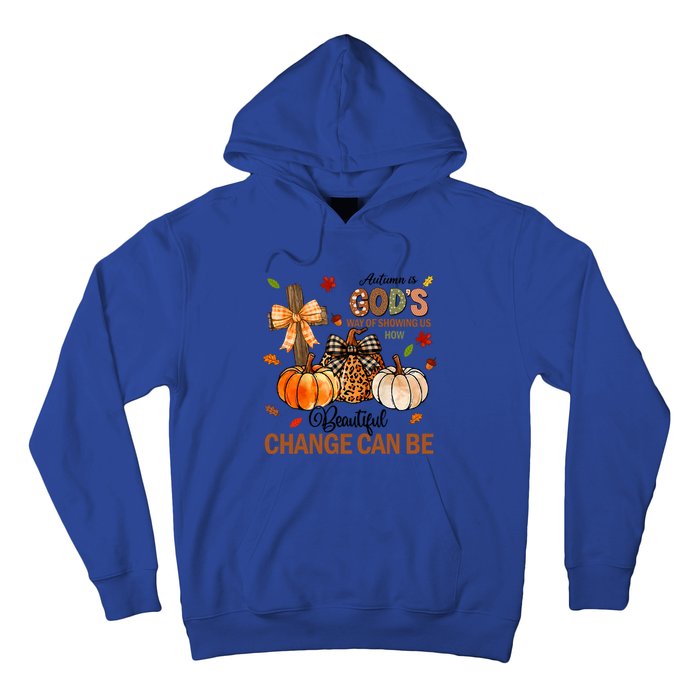 Autumn Is Gods Way Of Showing Us How Beautiful Change Can Be Hoodie