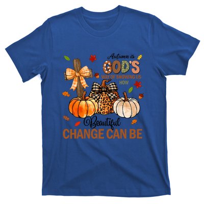 Autumn Is Gods Way Of Showing Us How Beautiful Change Can Be T-Shirt