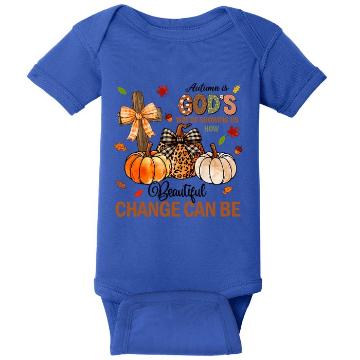 Autumn Is Gods Way Of Showing Us How Beautiful Change Can Be Baby Bodysuit