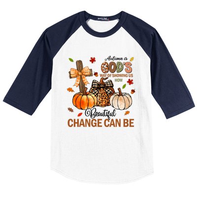 Autumn Is Gods Way Of Showing Us How Beautiful Change Can Be Baseball Sleeve Shirt