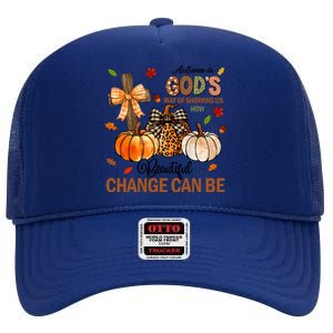 Autumn Is Gods Way Of Showing Us How Beautiful Change Can Be High Crown Mesh Back Trucker Hat