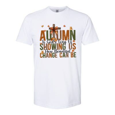 Autumn Is GodS Way Of Showing Us How Beautiful Change Softstyle® CVC T-Shirt